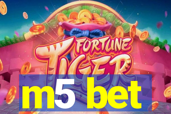 m5 bet